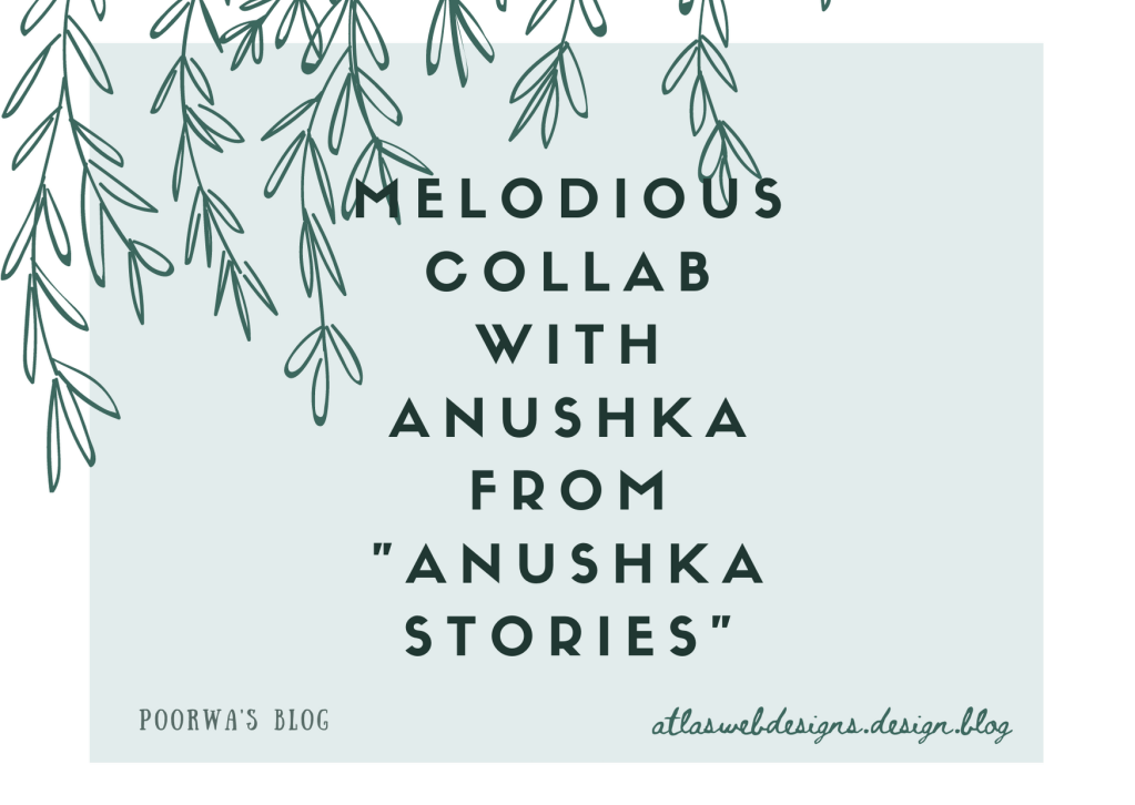 Melodious collab: With Anushka from “Anushka&nbsp;stories”