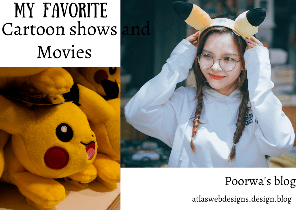 My favorite cartoon shows and&nbsp;movies