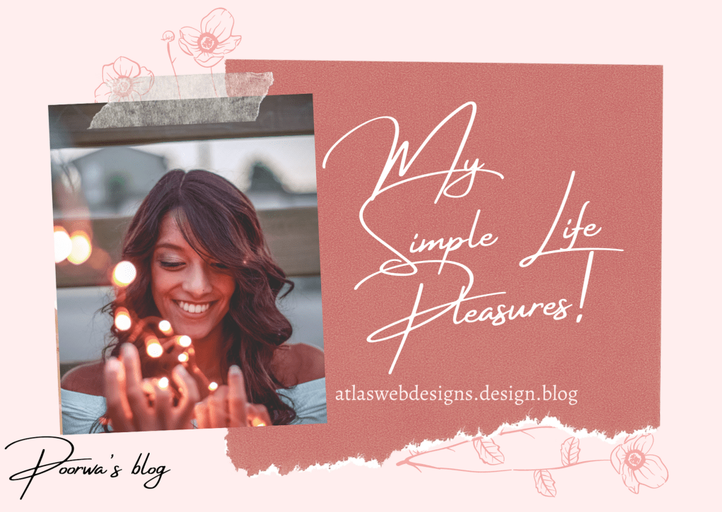 My simple life&nbsp;pleasures