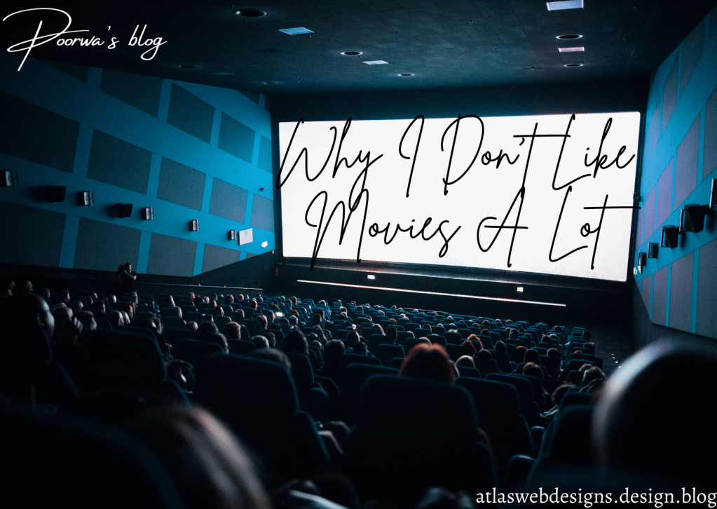 Why I don’t like movies a&nbsp;lot