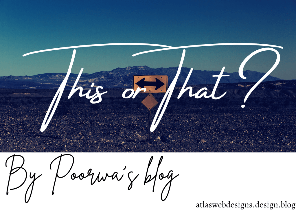 #ThisOrThat | An Original ‘Get to know me better’&nbsp;Tag