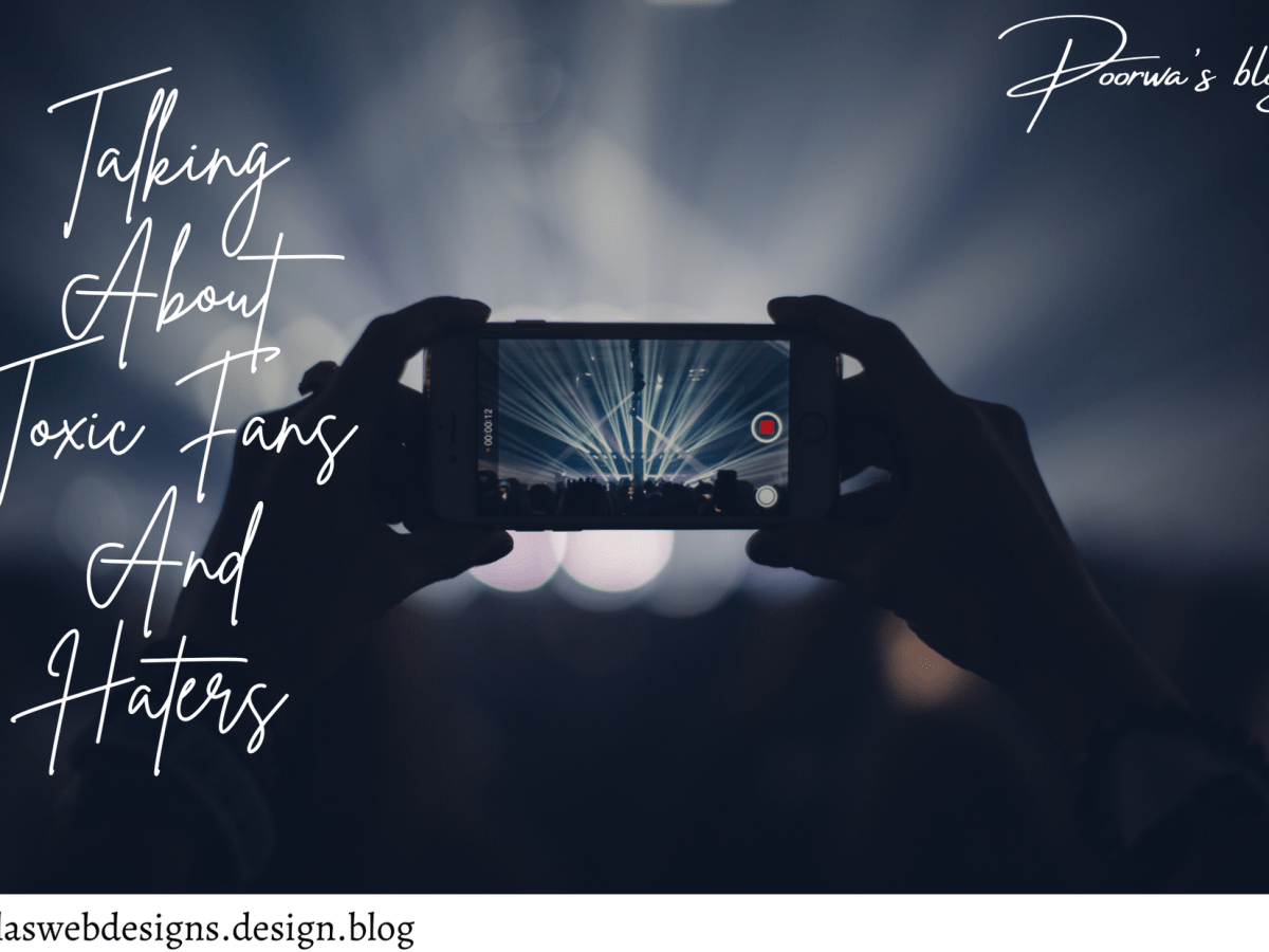 Talking About Toxic Fans And&nbsp;Haters