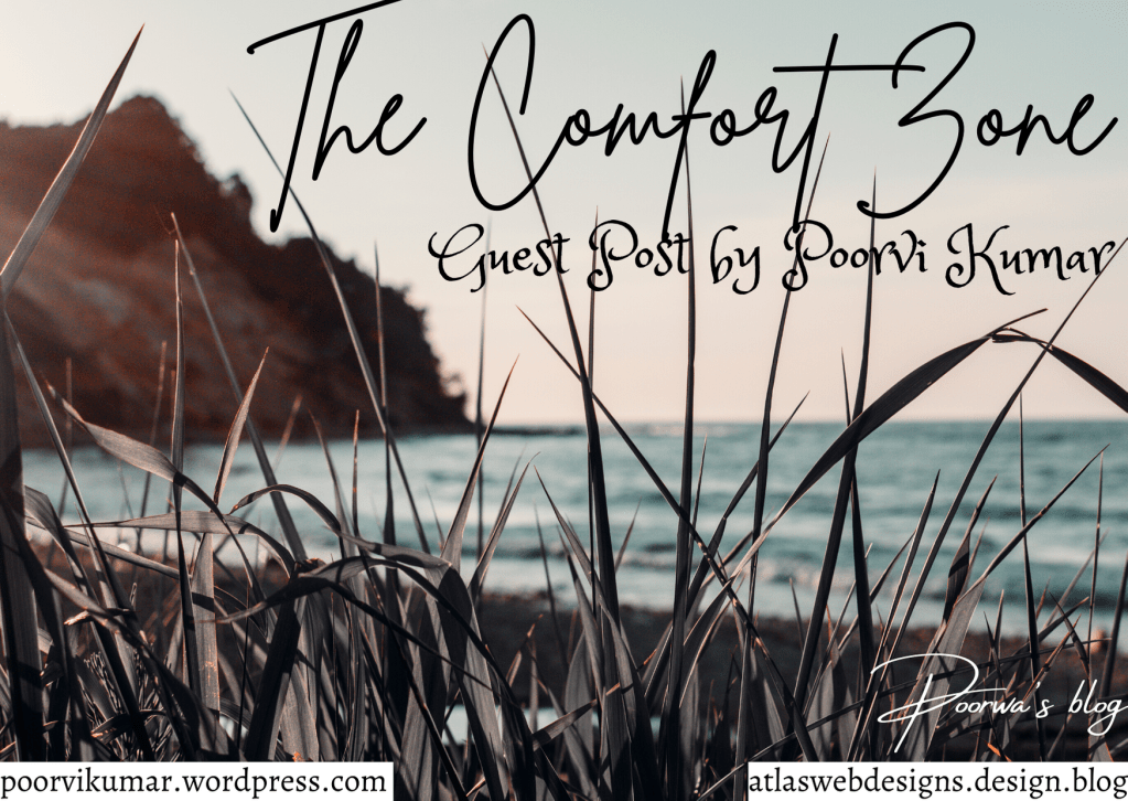 The Comfort Zone – by Poorvi&nbsp;Kumar