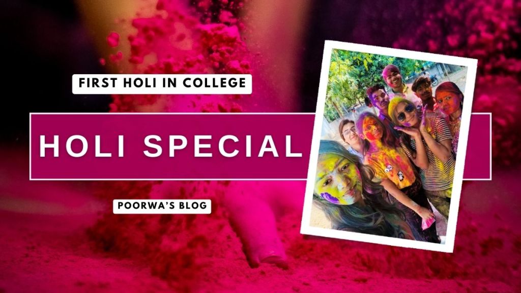 Holi Special | First Holi in&nbsp;College